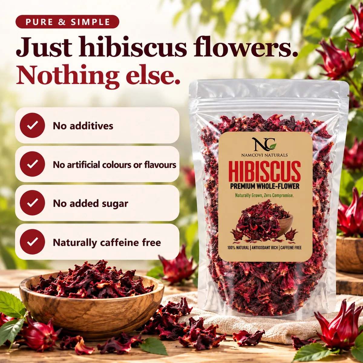 Just hibiscus flowers, nothing else: no additives, no artificial colours or flavours, no added sugar